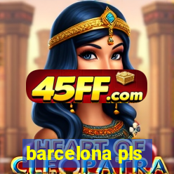 barcelona pls